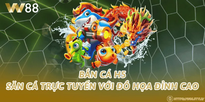 Bắn cá H5 – Săn cá trực tuyến với đồ họa đỉnh cao