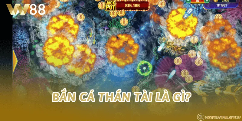 Bắn cá Thần Tài là gì?