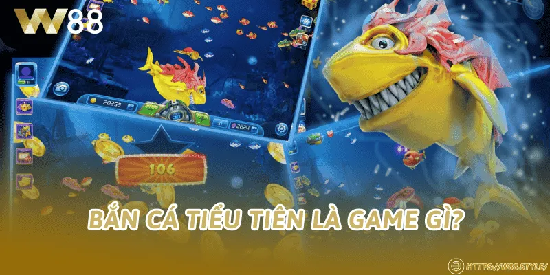 Bắn Cá Tiểu Tiên là game gì?