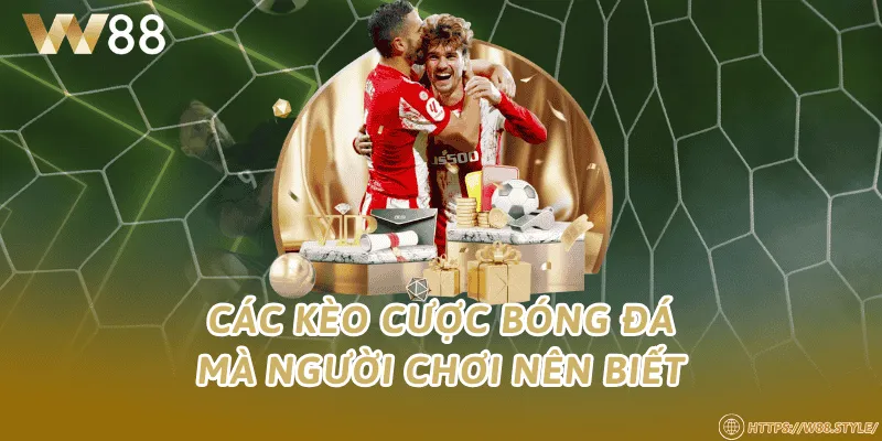 Các kèo cược bóng đá mà người chơi nên biết