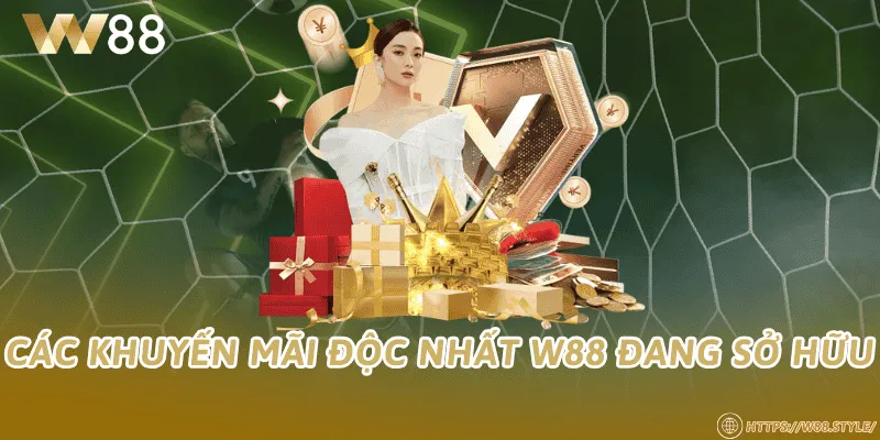 Các khuyến mãi độc nhất W88 đang sở hữu