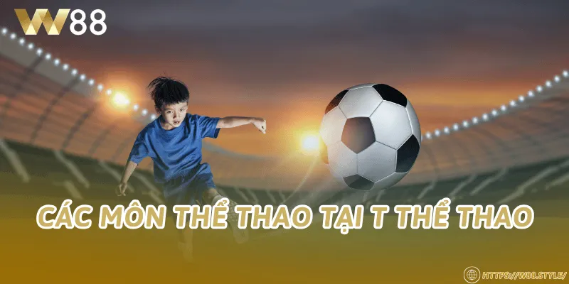 Các môn thể thao tại T Thể Thao