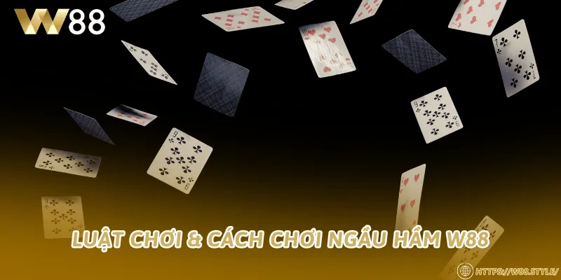 Luật chơi & cách chơi Ngầu hầm W88