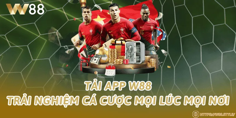 Tải app W88 – Trải nghiệm cá cược mọi lúc mọi nơi