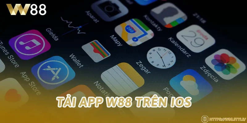Tải app W88 trên iOS