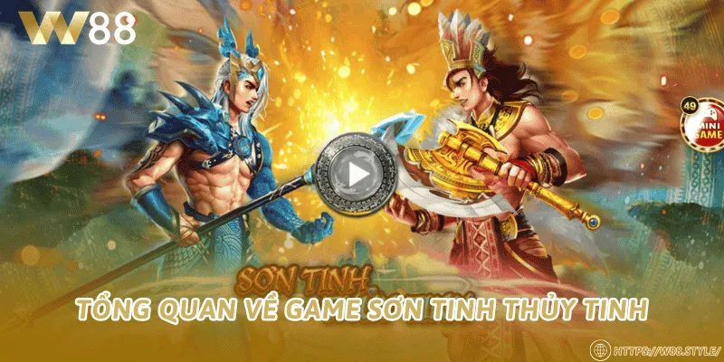 Tổng quan về game nổ hũ sơn tinh thủy tinh